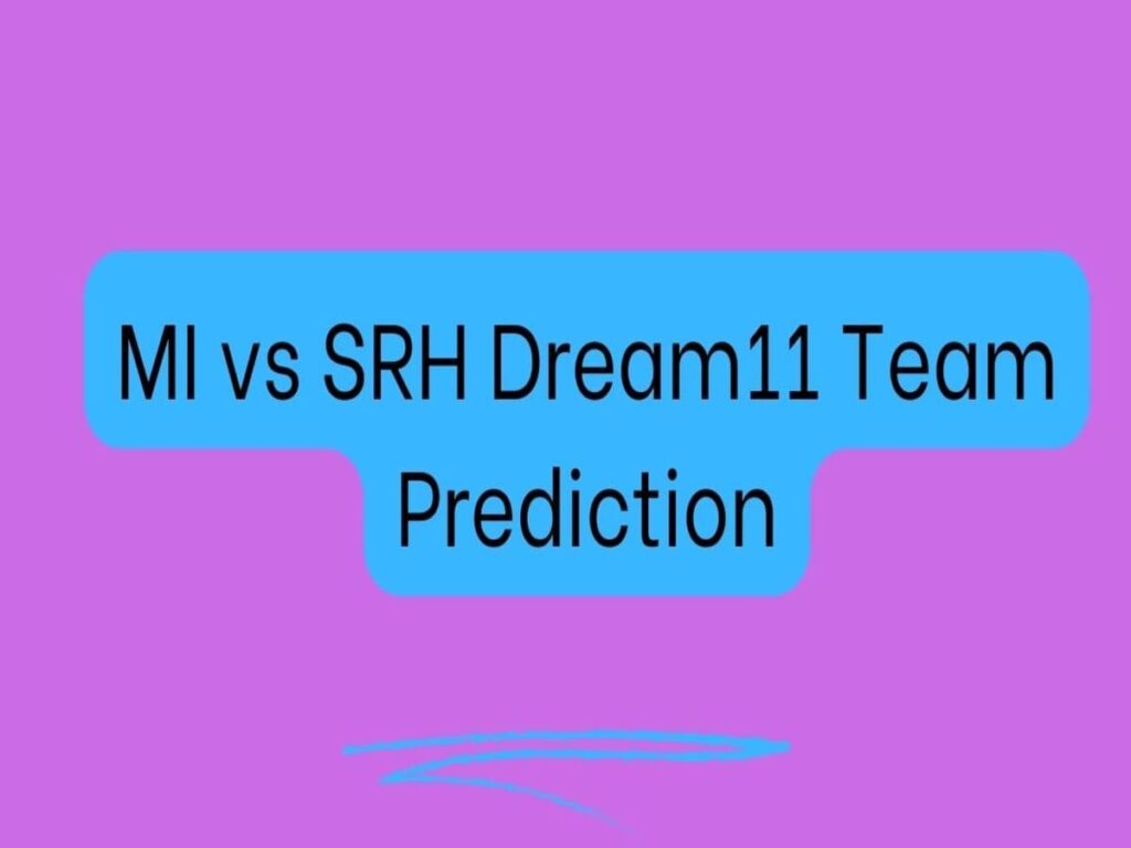 MI vs SRH Dream11 Team Prediction Today Match NO 8