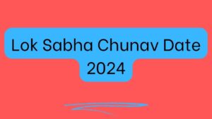 Lok Sabha Election 2024 Date State Wise