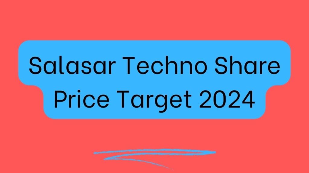 Salasar Techno Share Price Target 2024